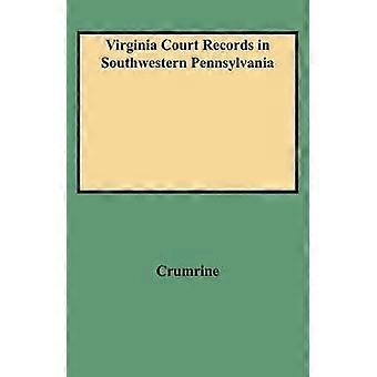 Virginia Court Records in Southwestern Pennsylvania (Consolidated)