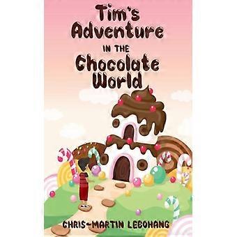 Tims Adventure In The Chocolate World