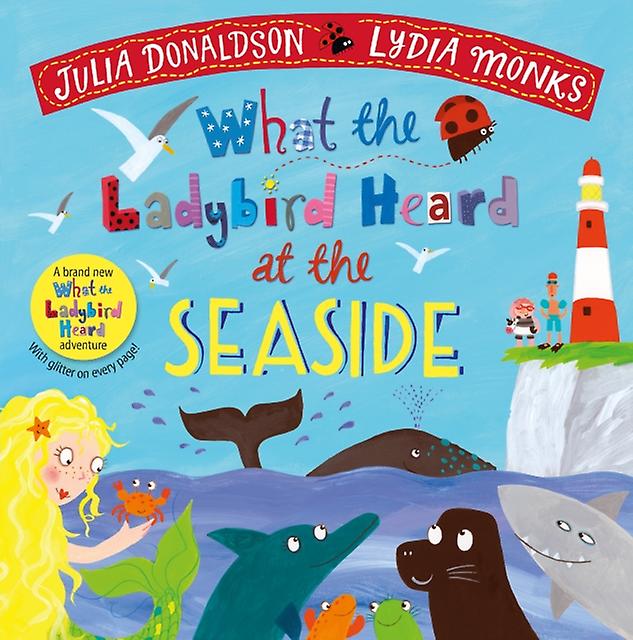 What The Ladybird Heard At The Seaside by Julia Donaldson Hardback Book