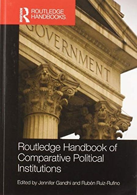 Routledge Handbook Of Comparative Political Institutions Paperback