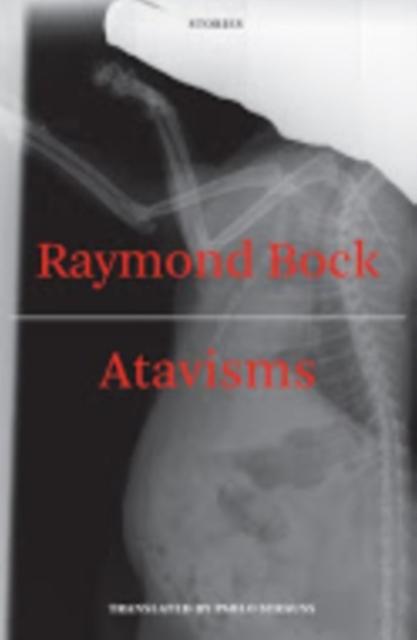 Atavisms - Raymond Bock