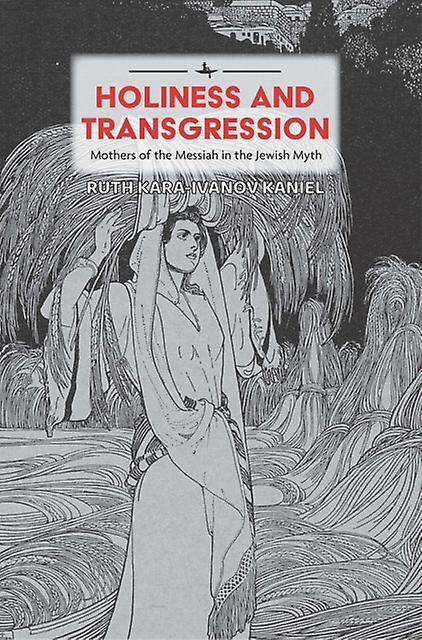 Holiness And Transgression by Ruth KaraIvanov Kaniel Hardback Book