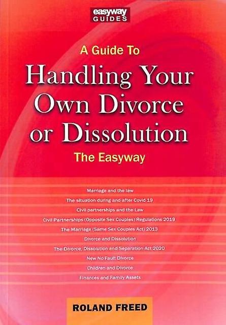 A Guide To Handling Your Own Divorce Or Dissolution by Roland Freed Paperback