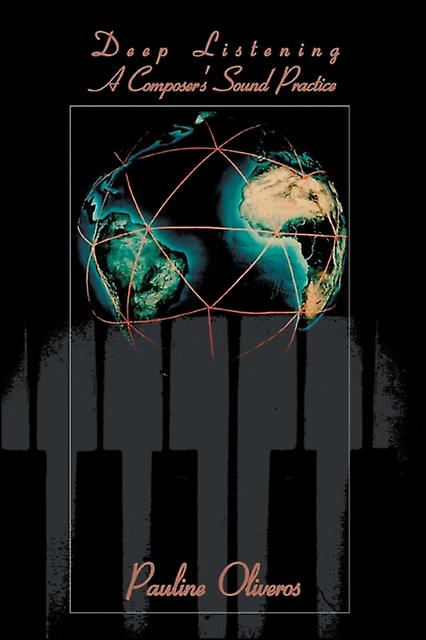 Deep Listening by Pauline Oliveros Paperback