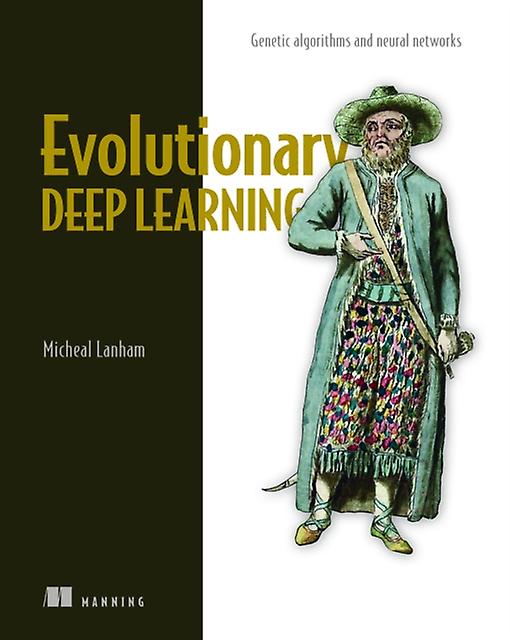 Evolutionary Deep Learning by Micheal Lanham Paperback