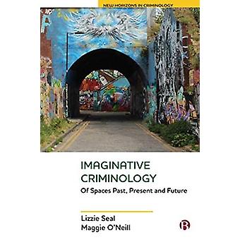 Criminologia Imaginativa dos Espaços Passado, Presente e Futuro - Lizzie Seal