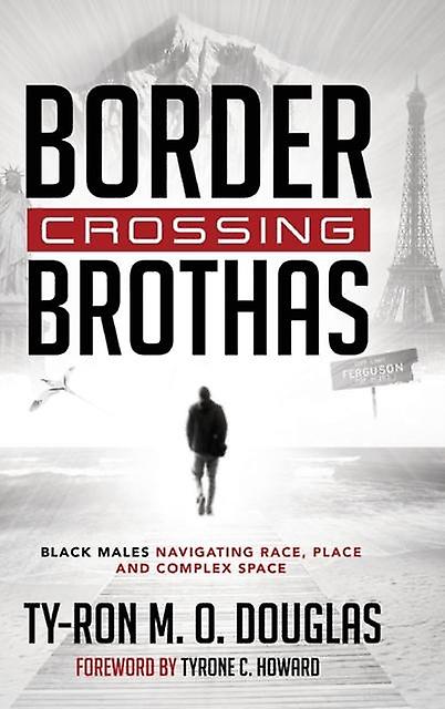Border Crossing Brothas by TyRon M. O. Douglas Hardback Book