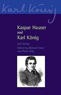 Kaspar Hauser and Karl König