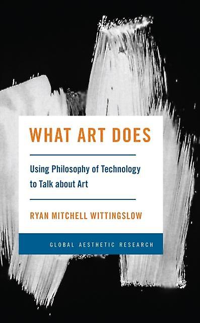What Art Does by Ryan Mitchell Wittingslow Paperback Book