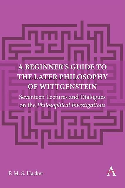 A Beginners Guide To The Later Philosophy Of Wittgenstein by Peter Hacker Hardback Book