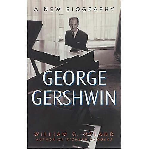 George Gershwin: A New Biography