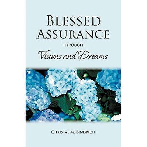 Blessed Assurance Through Visions and Dreams