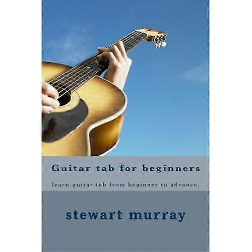 Guitar Tab for Beginners: Learn Guitar Tab from Beginner to Advance.