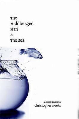 The Middle-Aged Man and the Sea