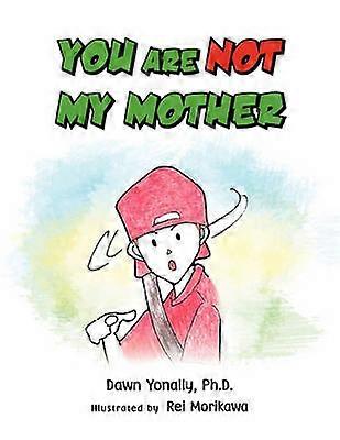 You Are Not My Mother