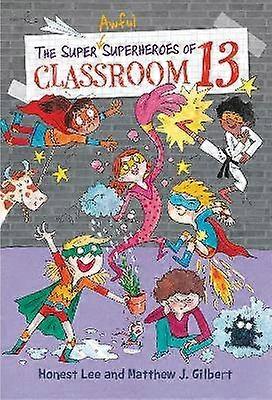 The Super Awful Superheroes of Classroom 13
