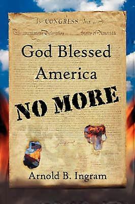God Blessed America No More