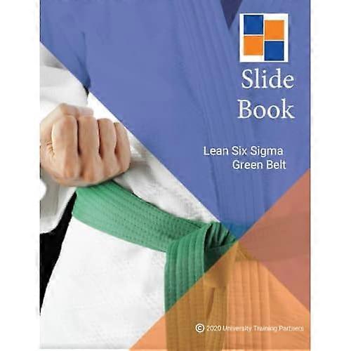 Lean Six Sigma Green Belt  Slide Book
