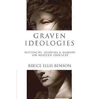 Ideologias Gravadas Nietzsche Derrida Marion Sobre a Idolatria Moderna - Bruce Ellis Benson - Brochura - em Livro