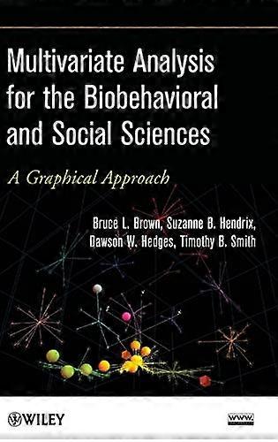 Multivariate Analysis for the Biobehavioral and Social Sciences: A Graphical Approach