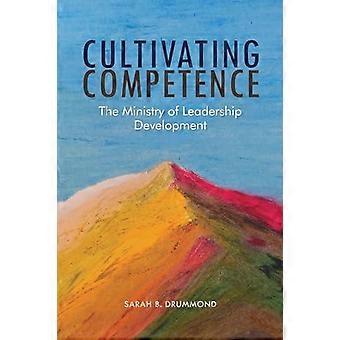 Cultivando a Competência - Sarah B. Drummond