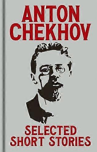 Anton Chekovs Selected Short Stories by Anton Chekhov Hardback Book