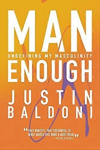Man Enough: Undefining My Masculinity