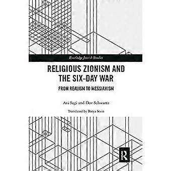 Religiöser Zionismus und der Sechstagekrieg: Vom Realismus zum Messianismus (Routledge Jewish Studies Series)