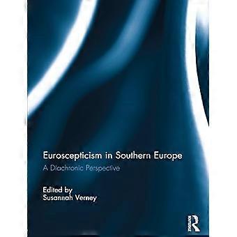 Euroskepsis in Südeuropa: Eine diachrone Perspektive (Südeuropäische Gesellschaft und Politik)