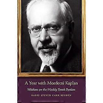 Un anno con Mordecai Kaplan: saggezza sulla parte settimanale di Torah (JPS Daily Inspiration Series)