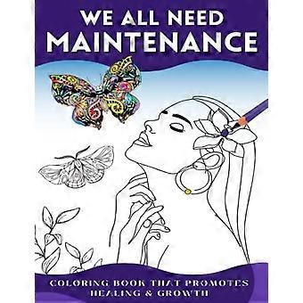 Todos Necesitamos Mantenimiento : Libro para Colorear