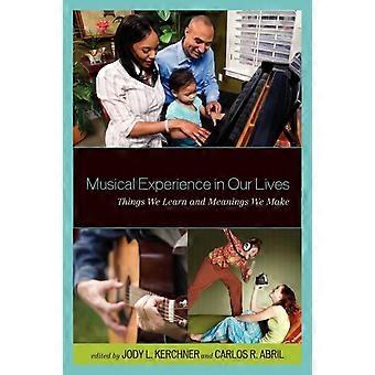 Musiikillinen kokemus elämässämme: asioita, joita opimme, ja merkityksiä, joita luomme - Bloomsbury Publishing PLC - Pehmeäkantinen kirja