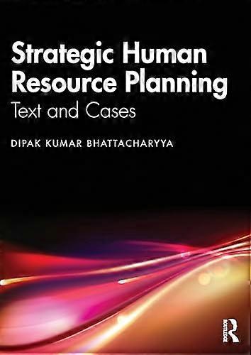 Strategic Human Resource Planning Text and Cases