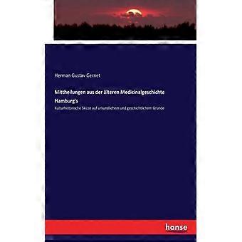 Mittheilungen Aus Der Lteren Medicinalgeschichte Hamburg'skulturhistorische Skiz - Herman Gustav Gernet - Paperback - English Book - History