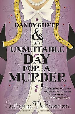 Dandy Gilver and an Unsuitable Day for a Murder