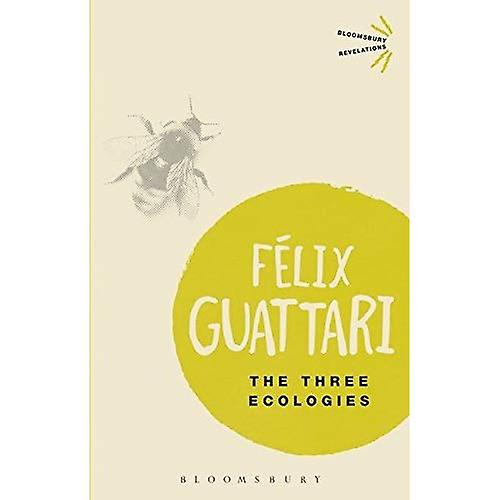 The Three Ecologies (Bloomsbury Revelations)
