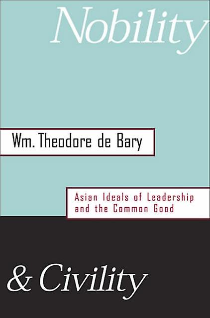 Nobility And Civility by Wm. Theodore de Bary Paperback Book