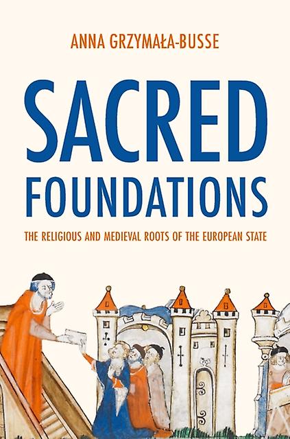 Sacred Foundations by Anna M. GrzymalaBusse Hardback Book