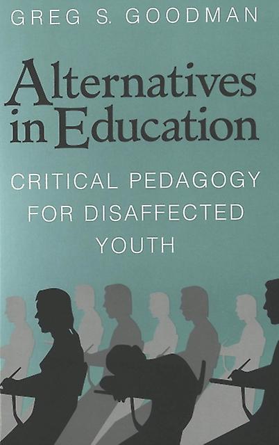 Alternatives In Education by Greg S Goodman Paperback