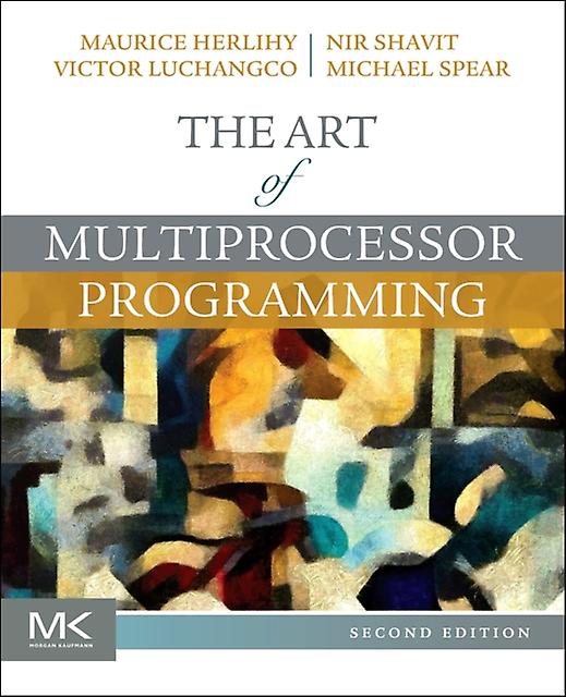The Art Of Multiprocessor Programming by Spear & Michael Computer Science and Engineering & Lehigh University & Bethlehem & PA & USA Paperback