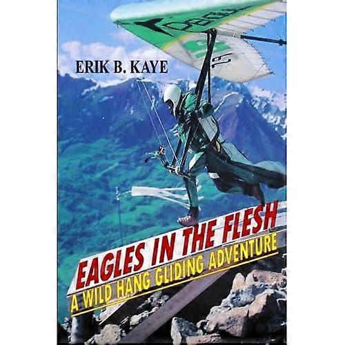 Adler im Fleisch: Ein wildes Drachenflugabenteuer.