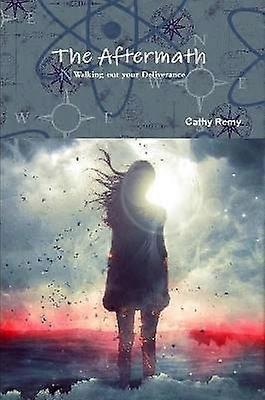 The Aftermath - Walking out your Deliverance