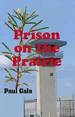 Prison on the Prairie