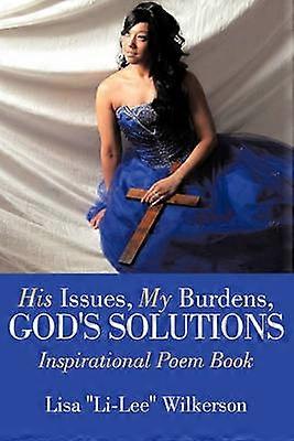 His Issues My Burdens God's Solutions