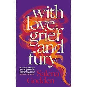 With Love Grief and Fury