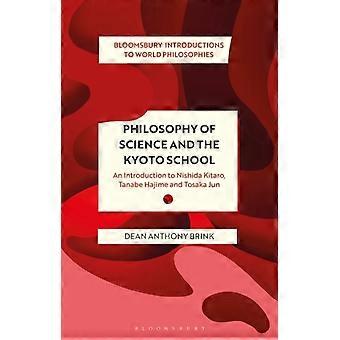 Filosofia da Ciência e a Escola de Kyoto: Uma Introdução a Nishida Kitaro - Dean Anthony Brink