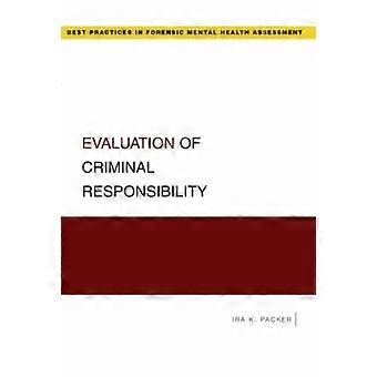 Evaluation Of Criminal Responsibility - Ira K. Packer