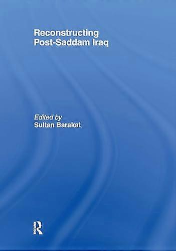 Reconstructing Post Saddam Iraq