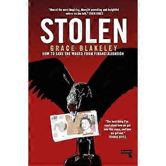 Stolen How to Save the World from Financialisation