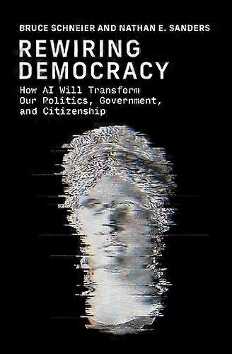 Rewiring Democracy by Nathan E. Sanders Hardback Book